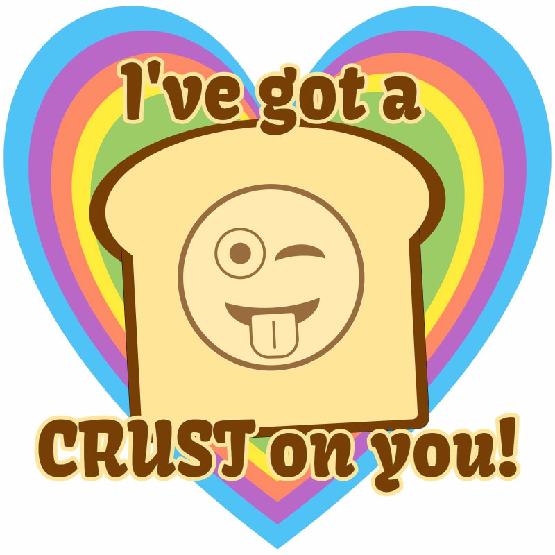 I've got a crust on you